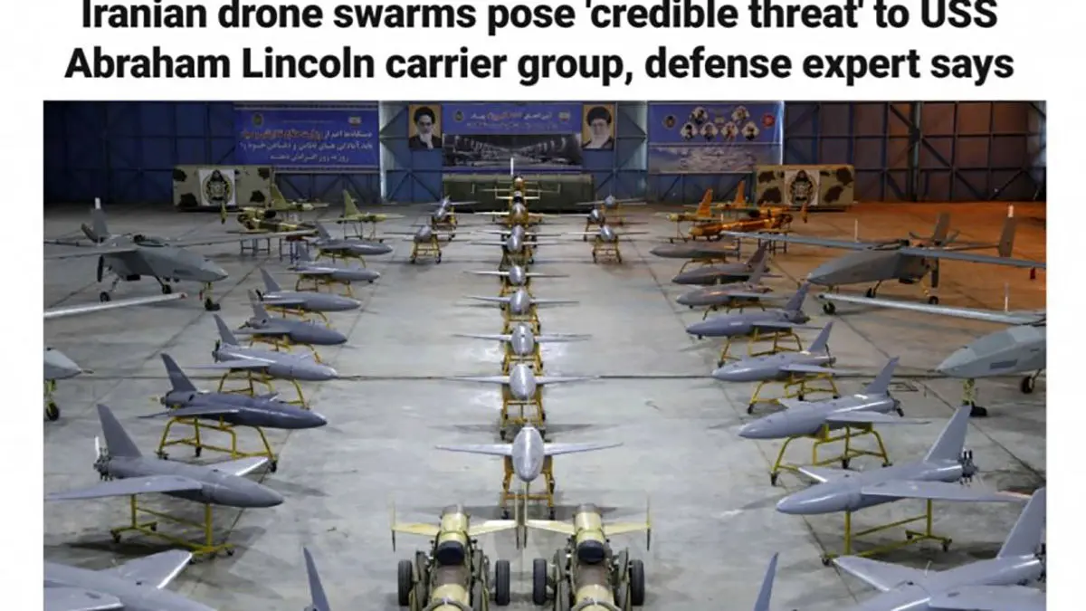 ترس امریکایی ها از پهپادهای ایرانی در خلیج فارس / حمله همزمان و پرتعداد پهپادهای ایرانی «تهدیدی جدی» برای ناو هواپیمابر آبراهام لینکلن است